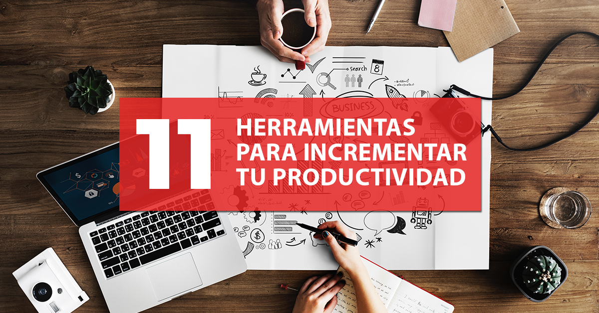 11 herramientas para incrementar tu productividad en tu empresa